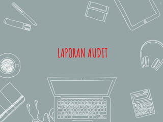 58
LAPORAN AUDIT
 