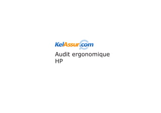 -Rapport d’audit ergonomique de la page «DevisMutuelle» du site KelAssur.com 05/12/2012
1
Objectif
Recommandation
Critère
Audit ergonomique
Pôle créa.
 