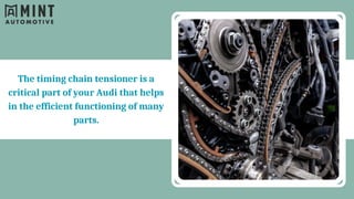 Audi Timing Chain Tensioner Failure 4 Common Signs to Look Out For From