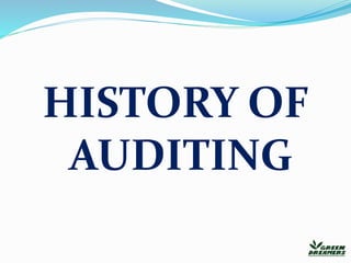 HISTORY OF
AUDITING
 