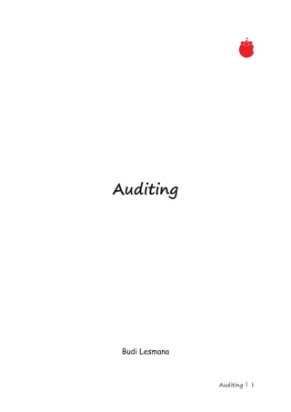 Auditing i
Auditing
Budi Lesmana
 