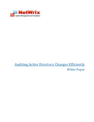Auditing Active Directory Changes Efficiently
                                 White Paper
 