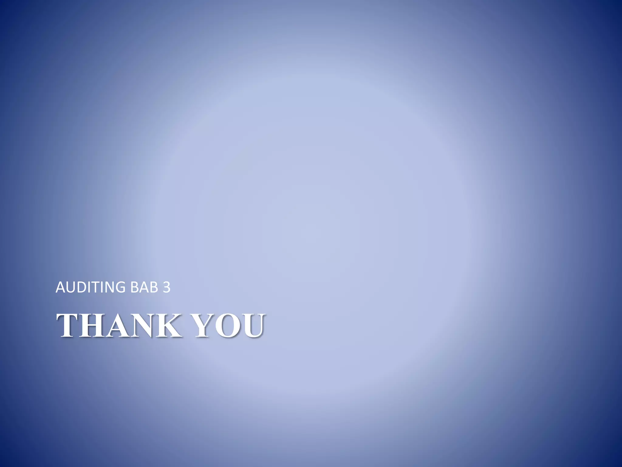 THANK YOU
AUDITING BAB 3
 