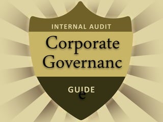 Corporate
INTERNAL AUDIT
GUIDE
Governanc
e
 