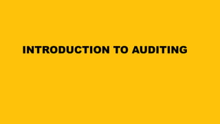 INTRODUCTION TO AUDITING
 