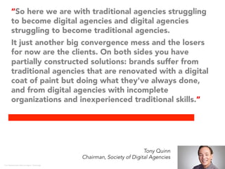 “I wish that the agencies would stick to
what they are good at. They try to do
everything, and they would be better
served...