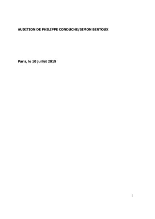 1
AUDITION DE PHILIPPE CONDUCHE/SIMON BERTOUX
Paris, le 10 juillet 2019
 