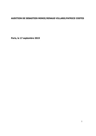 1
AUDITION DE SEBASTIEN MONIE/RENAUD VILLARD/PATRICE COSTES
Paris, le 17 septembre 2019
 