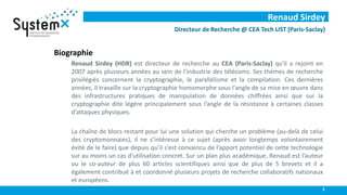 Renaud Sirdey
Biographie
Renaud Sirdey (HDR) est directeur de recherche au CEA (Paris-Saclay) qu'il a rejoint en
2007 aprè...