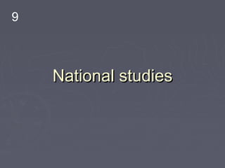 9



    National studies
 