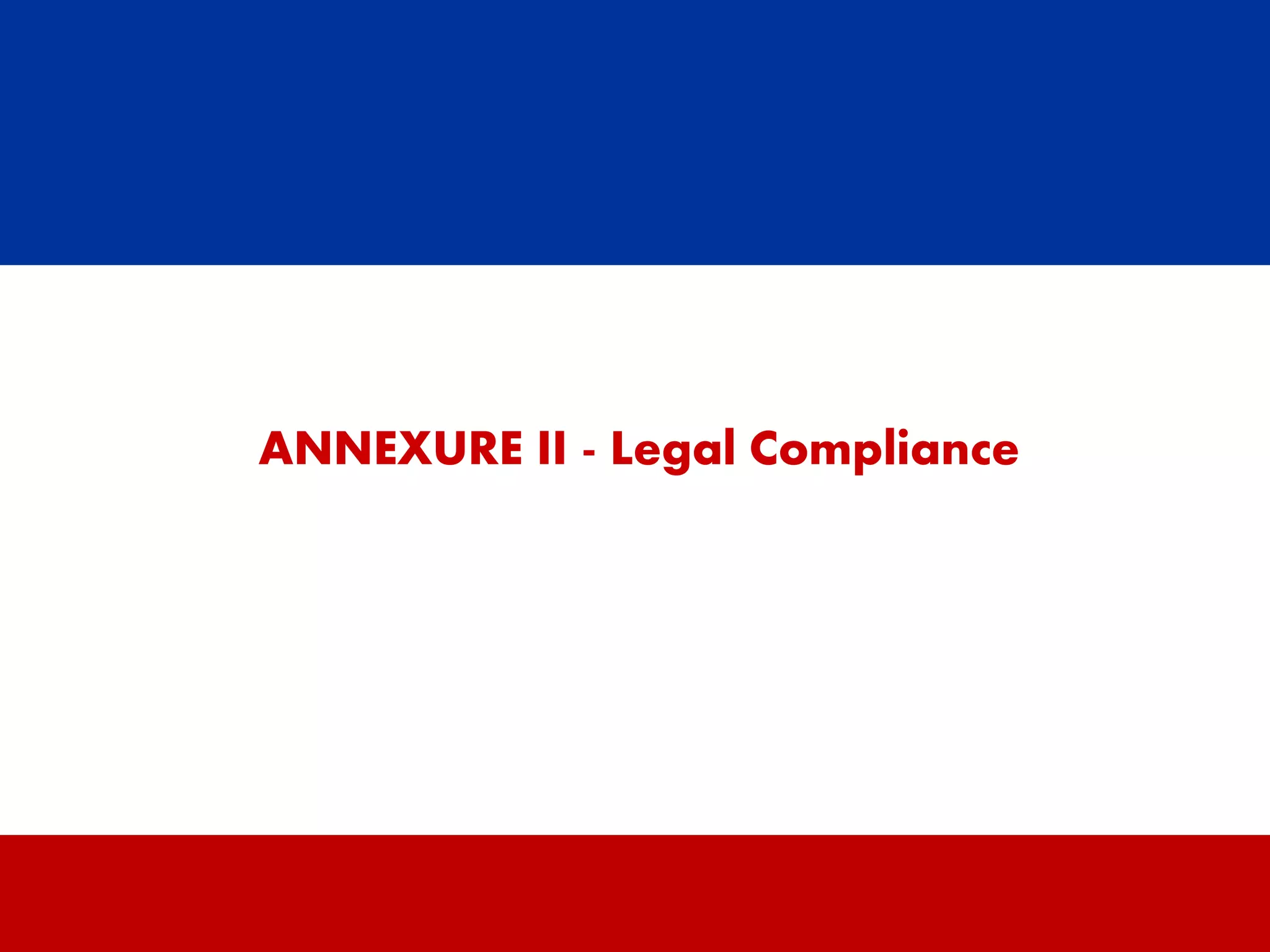 17
ANNEXURE II - Legal Compliance
 