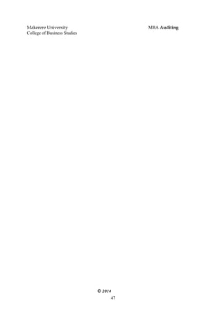 Makerere University MBA Auditing
College of Business Studies
© 2014
47
 