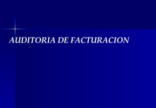 AUDITORIA DE FACTURACION 