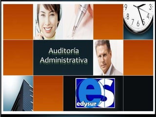 Auditoría 
Administrativa 
 