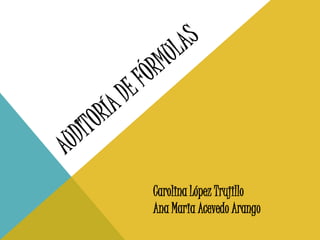 Carolina López Trujillo
Ana Maria Acevedo Arango
 