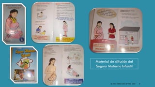 DRA. FRESIA CÁRDENAS GARCÍA CMP 19468 - A03641 39
Material de difusión del
Seguro Materno Infantil
 