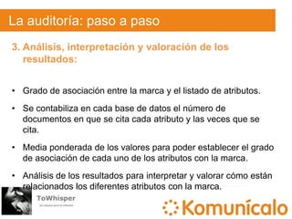 La auditoría: paso a pasoDefinición del objetivo y variables de la auditoría¿Qué analizamos?¿Con qué finalidad?¿Con qué valores  queremos ver la asociación?