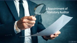 Appointment of
Statutory Auditor
 