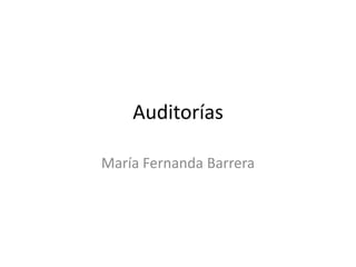 Auditorías

María Fernanda Barrera
 