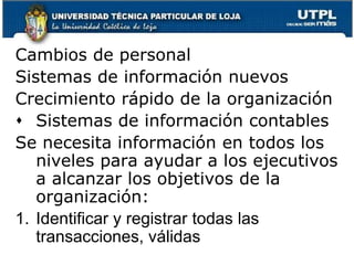 Asignación de autoridad y de responsabilidadesProceso de evaluación del riesgoSirve para describir el proceso con que los objetivos identifican y responden a los riesgos de negocios que encara la organización y el resultado de ello.	Cambios en el ambiente regulatorio u operativo organizacional