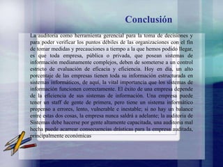 Objetivos de AuditoríaMinimizar y evaluar los controles implantados frente los riesgos en el uso de las tecnología de información.