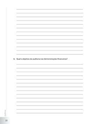 20
Qual o objetivo da auditoria nas demonstrações financeiras?3.	
Auditoria
 