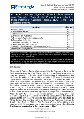 Curso de Auditoria Governamental para TCM-GO 
Teoria e exercícios comentados 
Prof. Rodrigo Fontenelle ʹ Aula 00 
AULA 00:...