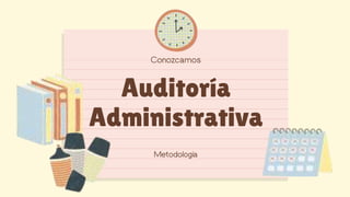 Auditoría
Administrativa
 