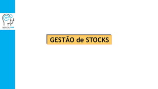 GESTÃO de STOCKS
 