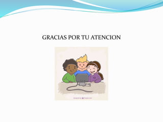 GRACIAS POR TU ATENCION
 