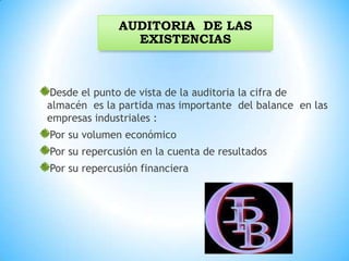 Desde el punto de vista de la auditoria la cifra de almacén  es la partida mas importante  del balance  en las  empresas industriales : Por su volumen económico Por su repercusión en la cuenta de resultados Por su repercusión financiera