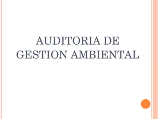 AUDITORIA DE GESTION AMBIENTAL 