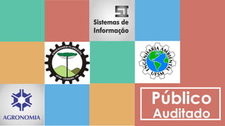 Público
Auditado
3
Projeto
 