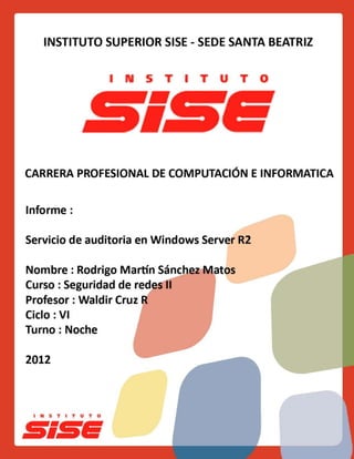 Auditoria en Windows Server 2008 R2– Rodrigo Martín Sánchez Matos   1
 