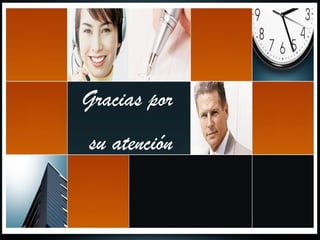 Gracias por
su atención
 