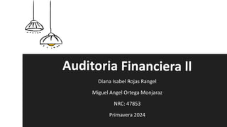 Diana Isabel Rojas Rangel
Miguel Angel Ortega Monjaraz
NRC: 47853
Primavera 2024
 