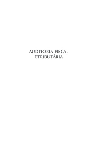 AUDITORIA FISCAL
  E TRIBUTÁRIA
 