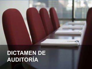 DICTAMEN DE
AUDITORÍA
 