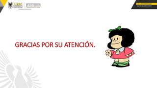 GRACIAS POR SU ATENCIÓN.
 