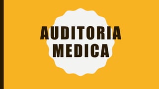 AUDITORIA
MEDICA
 
