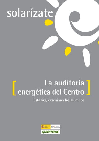 La auditoría
]   energética del Centro                ]
        Esta vez, examinan los alumnos
 