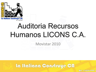 Auditoria Recursos Humanos LICONS C.A.  Movistar 2010 