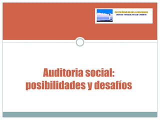 Auditoria social:
posibilidades y desafíos
 