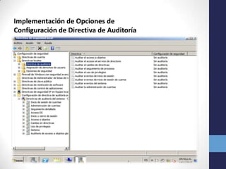 Implementación de Opciones de
Configuración de Directiva de Auditoría

 