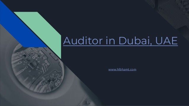 Auditor in Dubai, UAE
www.hlbhamt.com
 