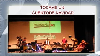 TOCAME UN
CUENTODE NAVIDAD
 