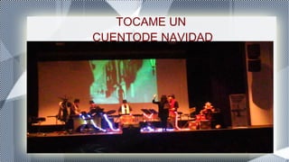 TOCAME UN
CUENTODE NAVIDAD
 