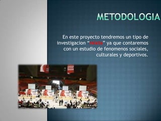- Pretender que los habitantes se sientan mas conformes al realizar estas actividades. 