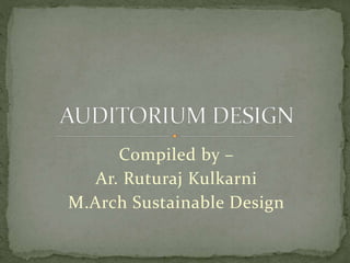 Compiled by –
Ar. Ruturaj Kulkarni
M.Arch Sustainable Design
 