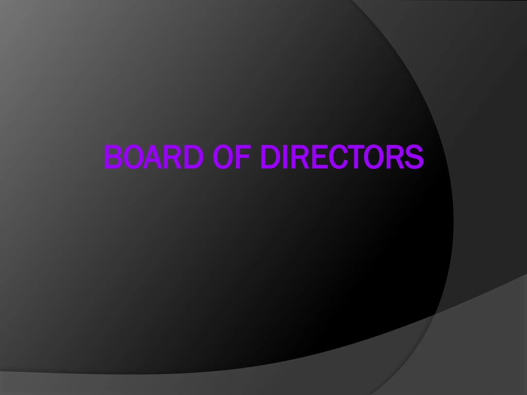 BOARD OF DIRECTORS
 
